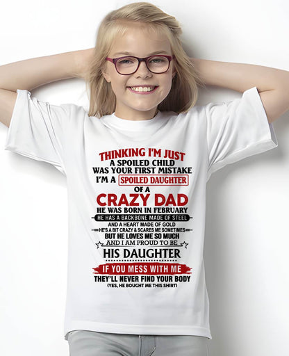 FEBRUARY - THINKING I'M JUST A SPOILED CHILD WAS YOUR FIRST MISTAKE  I’M A SPOILED DAUGHTER OF A CRAZY DAD - FROM DAD- TLEE02 (SKU12-281-02)