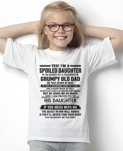 MAY - YES! I'M A SPOILED DAUGHTER I'M RAISED BY A FREAKING GRUMPY OLD DAD - FROM DAD - TLEE05 (SKU12-26-05)