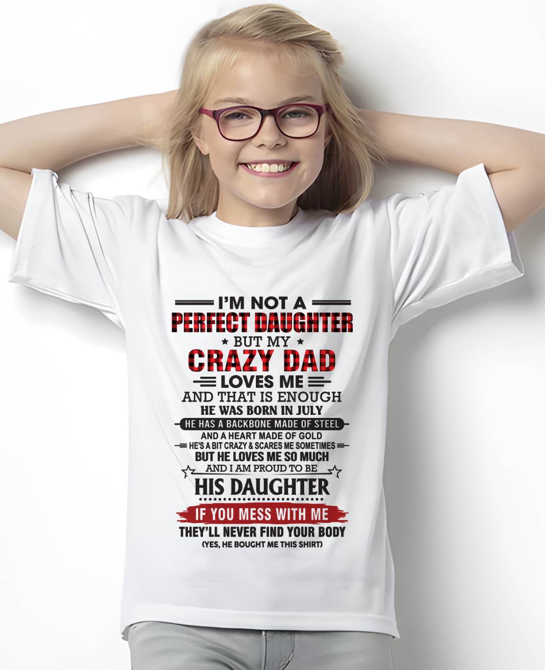 JULY - DAUGHTER OF A CRAZY DAD SHIRT - FROM DAD - TLEE07 (SKU2606-115-07)