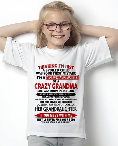 JANUARY- THINKING I’M JUST A SPOILED CHILD WAS YOUR FIRST MISTAKE I’M A SPOILED GRANDDAUGHTER OF A CRAZY GRANDMA - FROM GRANDMA - TLEE01 (SKU12-324-01)