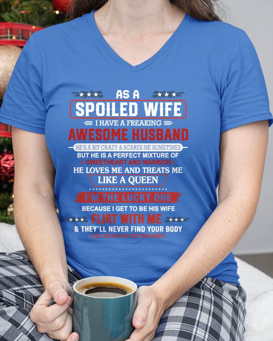 AS A SPOILED WIFE  I HAVE A FREAKING AWESOME HUSBAND - FROM HUSBAND - TLEE00 (SKU12-290-00)