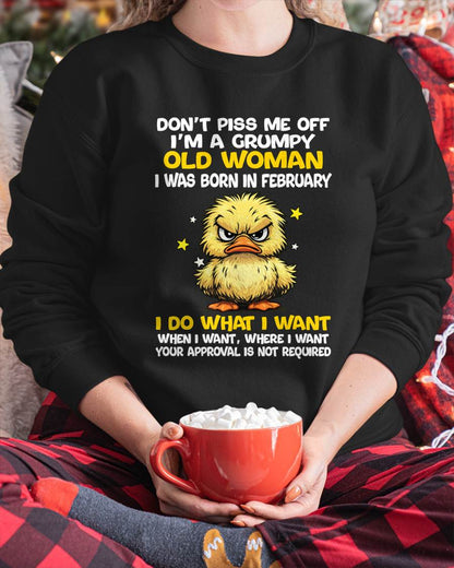 FEBRUARY BORN - GRUMPY OLD WOMAN FUNNY DUCK SHIRT - FOR WOMEN - TLEE02 (SKU2603-236-02)