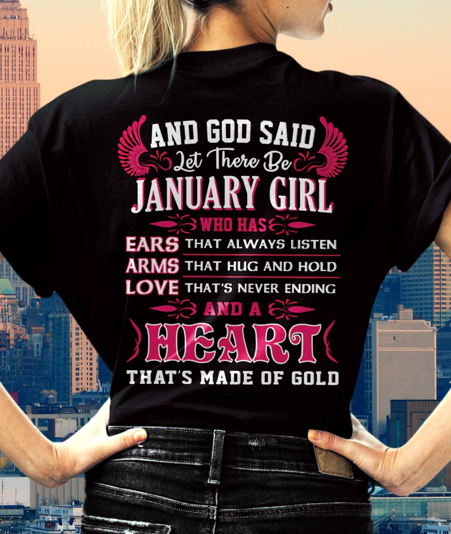 JANUARY GIRL – EARS THAT LISTEN ARMS THAT HUG LOVE NEVER ENDING HEART OF GOLD - FOR WOMEN - TLEE01 (SKU09-75-01)