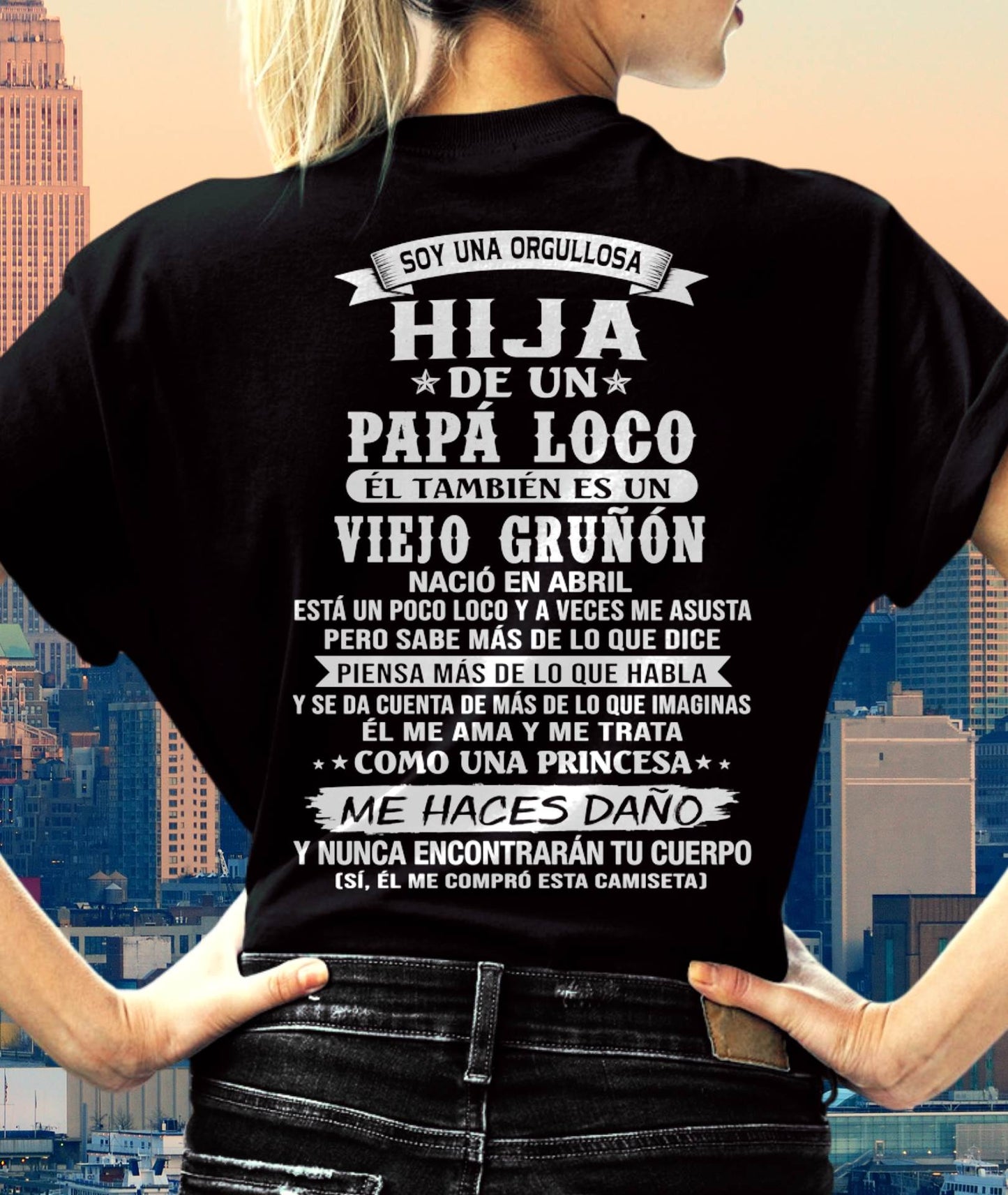 ABRIL / HIJA DE UN PAPÁ LOCO SHIRT - REGALO DE PAPÁ  - TLEE04 (SKU2606-229-04)