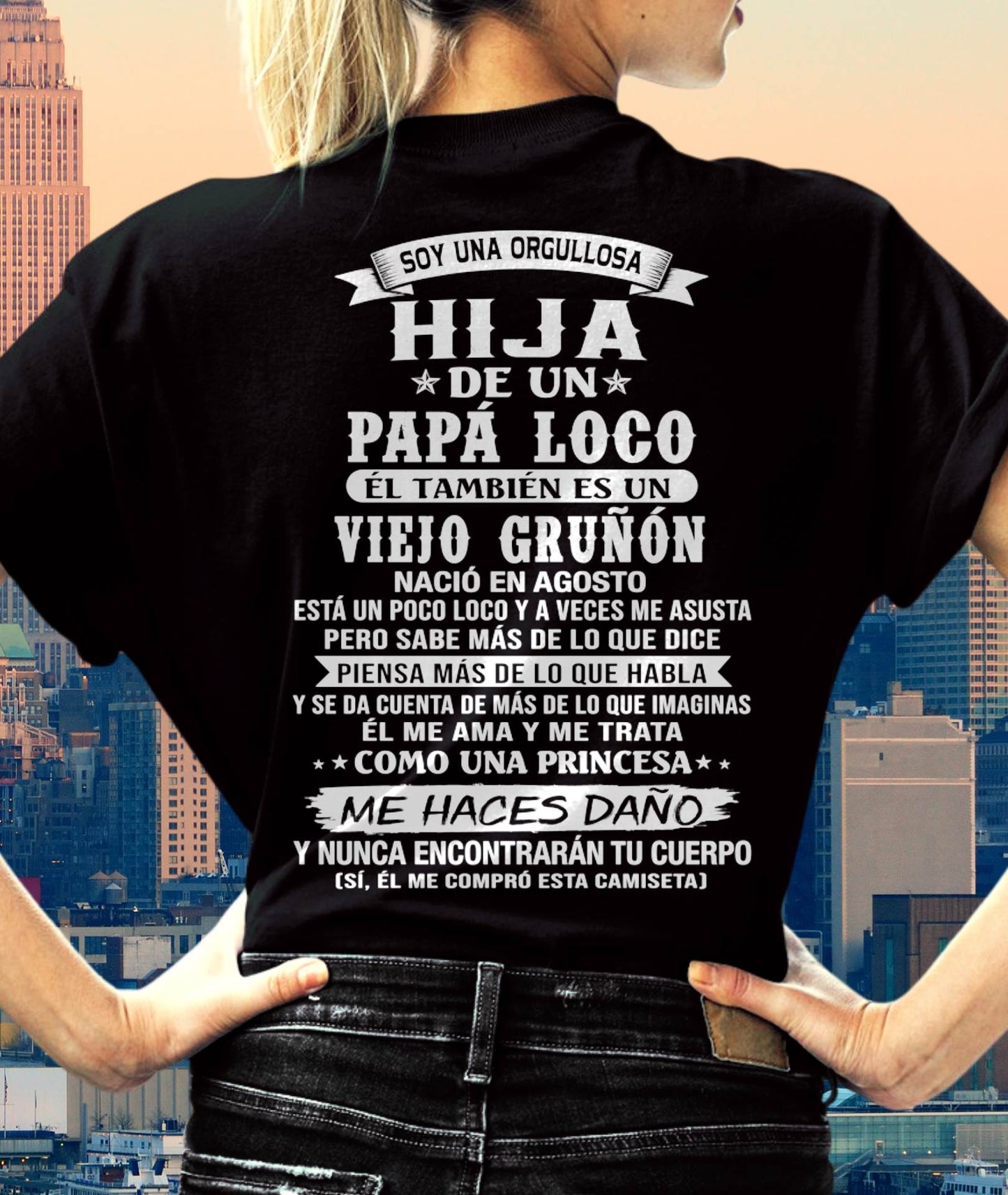 AGOSTO / HIJA DE UN PAPÁ LOCO SHIRT - REGALO DE PAPÁ  - TLEE08 (SKU2606-229-08)