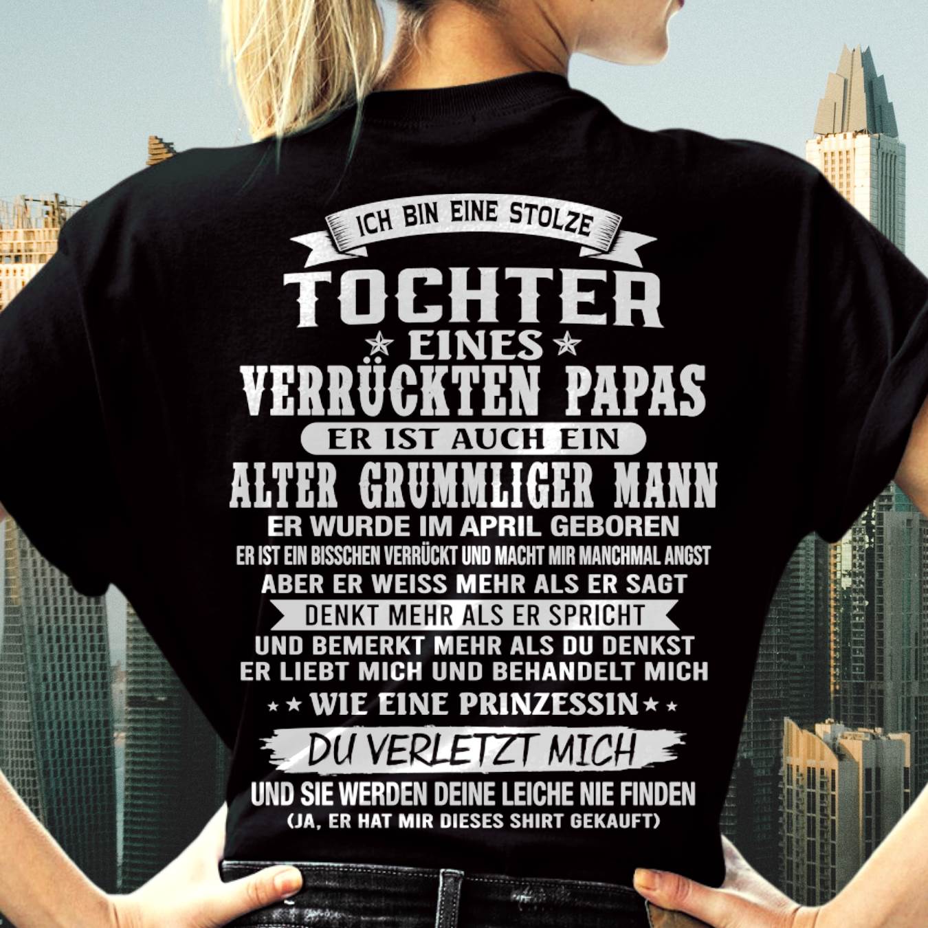 APRIL / TOCHTER EINES VERRÜCKTEN PAPAS SHIRT - GESCHENK VOM PAPA  - TLEE04 (SKU2606-230-04)