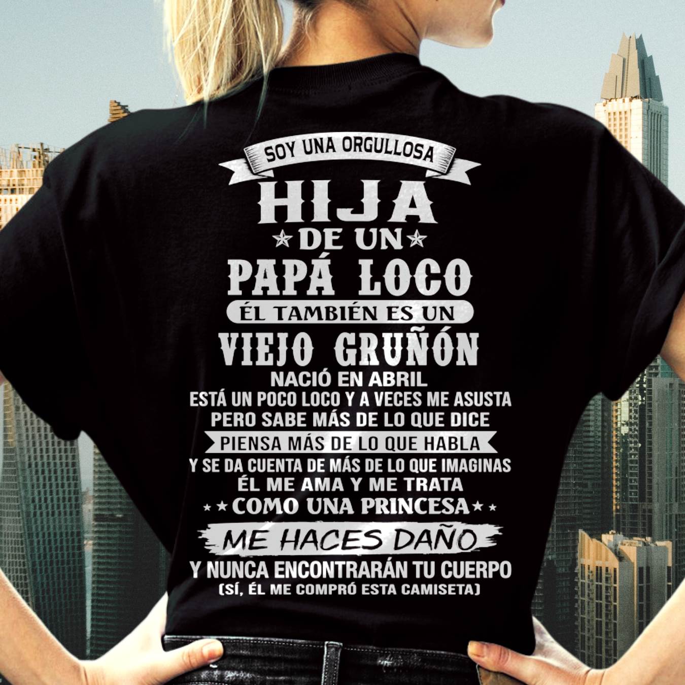 ABRIL / HIJA DE UN PAPÁ LOCO SHIRT - REGALO DE PAPÁ  - TLEE04 (SKU2606-229-04)