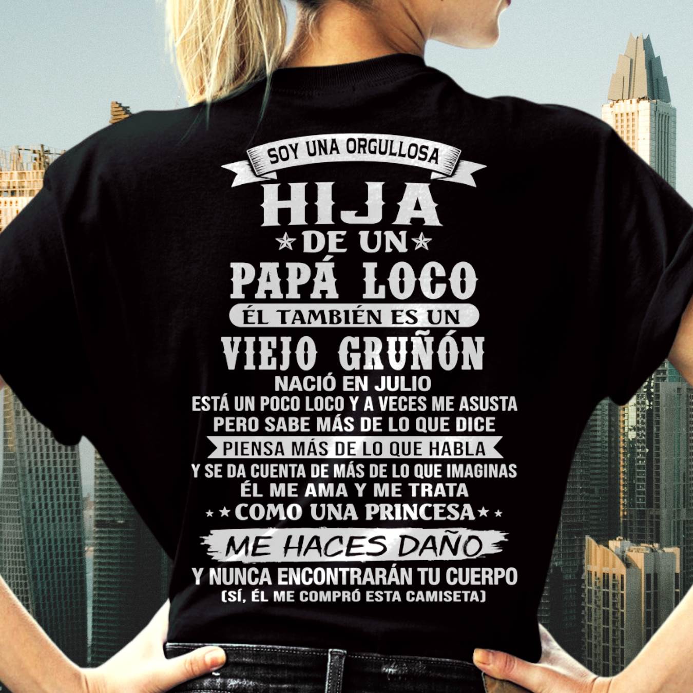 JULIO / HIJA DE UN PAPÁ LOCO SHIRT - REGALO DE PAPÁ  - TLEE07 (SKU2606-229-07)