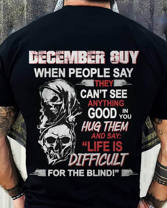 DECEMBER GUY - WHEN THEY CAN’T SEE ANYTHING GOOD IN YOU - FOR MAN - TLEE12 (SKU12-253-12)