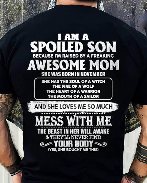 NOVEMBER - I AM A SPOILED SON BECAUSE I'M RAISED BY A FREAKING AWESOME MOM - FROM MOM - TLEE11 (SKU10-46-11)