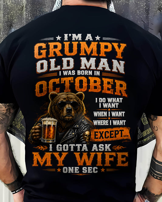 OCTOBER GRUMPY OLD MAN I GOTTA ASK MY WIFE - FOR MAN - TLEE10 (SKU2608-506-10)