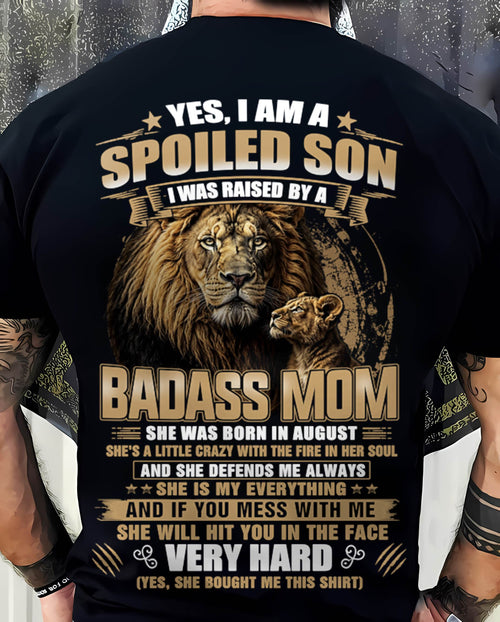 AUGUST BORN BADASS MOM – SPOILED SON LION T-SHIRT - FROM MOM - TLEE08 (SKU2605-285-08)