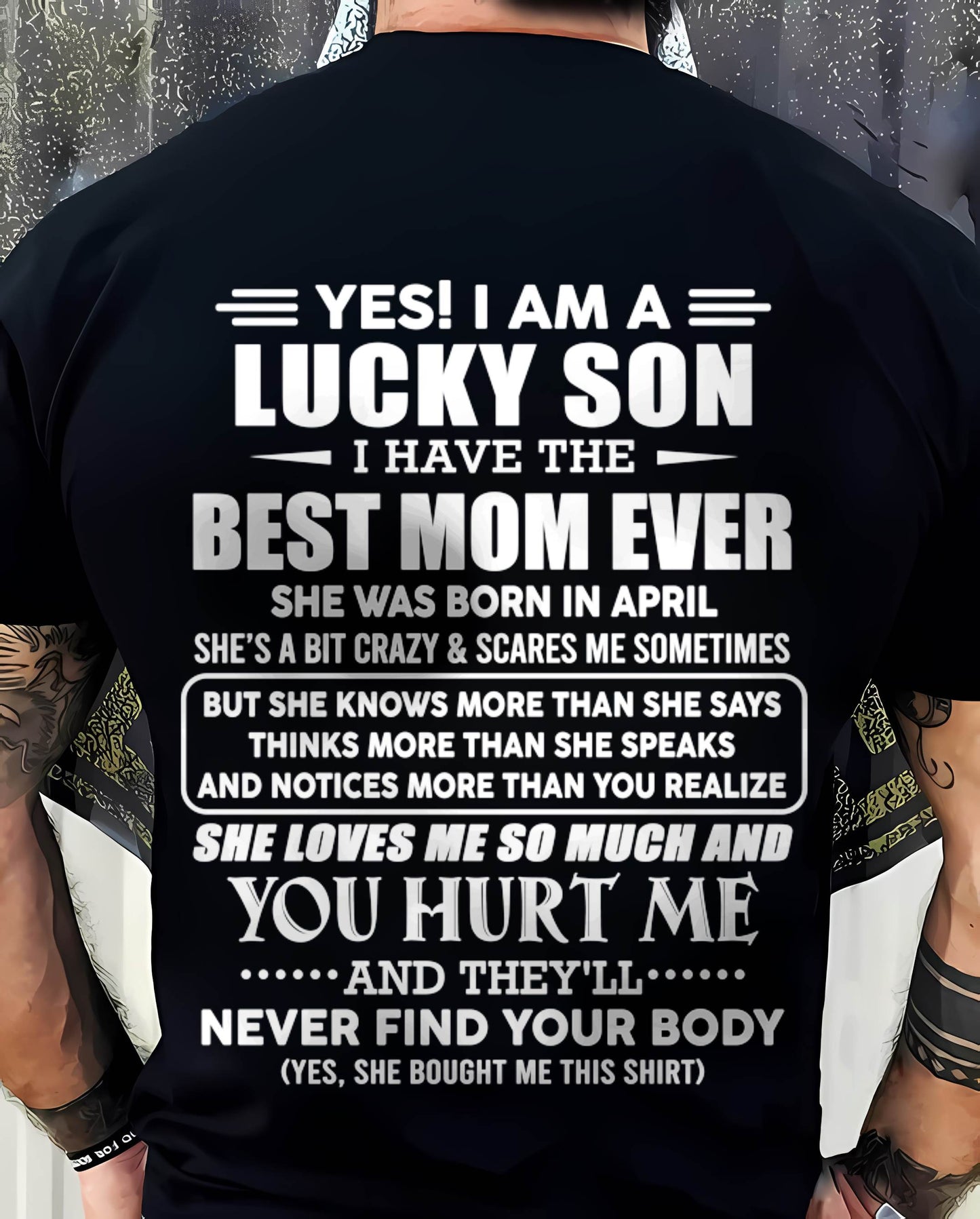 APRIL - YES! I AM A LUCKY SON I HAVE THE BEST MOM EVER - FROM MOM - TLEE04 (SKU2603-145-04)
