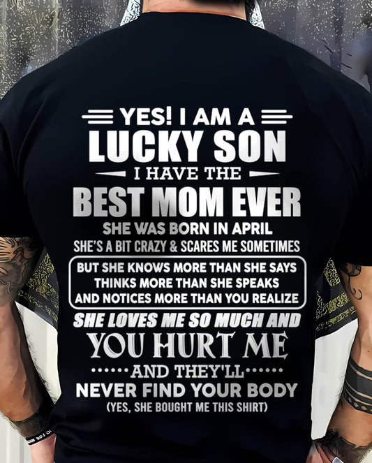 APRIL - YES! I AM A LUCKY SON I HAVE THE BEST MOM EVER - FROM MOM - TLEE04 (SKU2603-145-04)