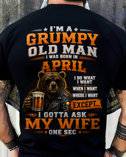 APRIL GRUMPY OLD MAN I GOTTA ASK MY WIFE - FOR MAN - TLEE04 (SKU2608-506-04)