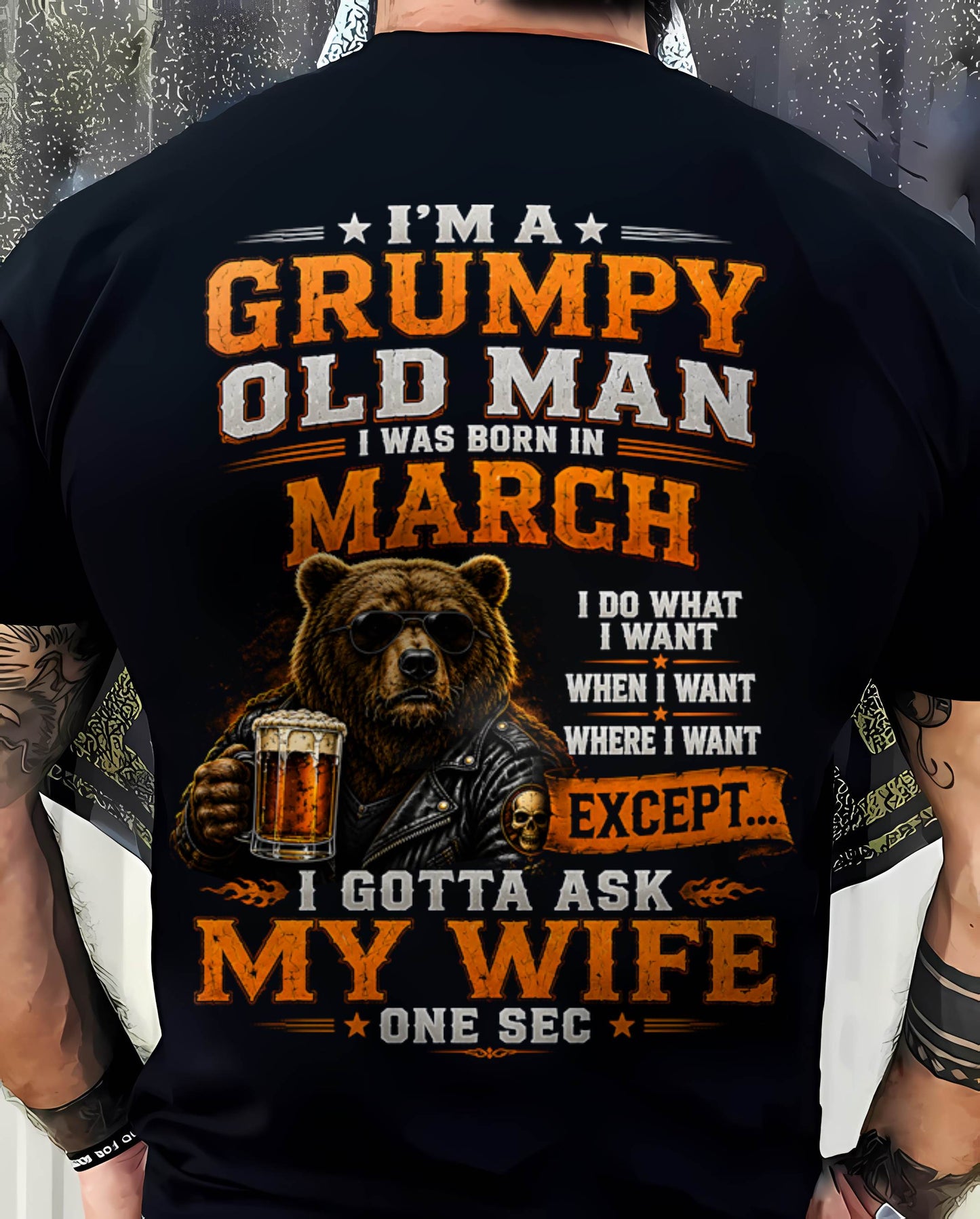 MARCH GRUMPY OLD MAN I GOTTA ASK MY WIFE - FOR MAN - TLEE03 (SKU2608-506-03)