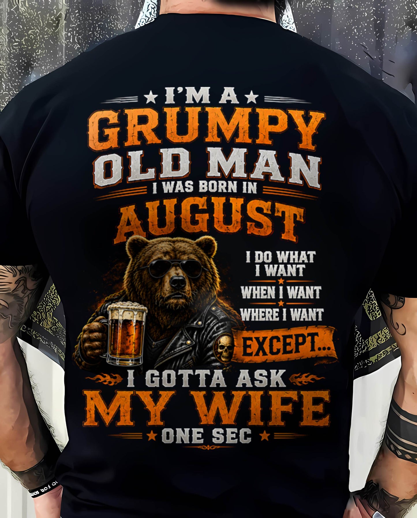 AUGUST GRUMPY OLD MAN I GOTTA ASK MY WIFE - FOR MAN - TLEE08 (SKU2608-506-08)