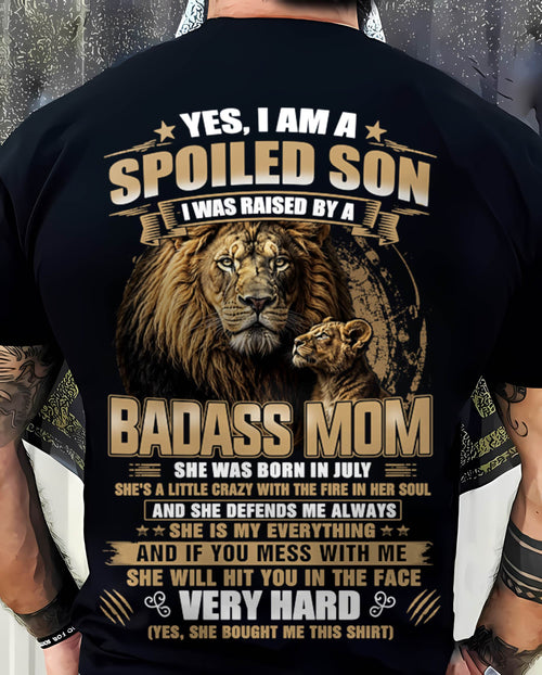 JULY BORN BADASS MOM – SPOILED SON LION T-SHIRT - FROM MOM - TLEE07 (SKU2605-285-07)