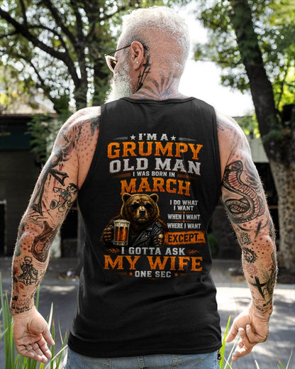 MARCH GRUMPY OLD MAN I GOTTA ASK MY WIFE - FOR MAN - TLEE03 (SKU2608-506-03)