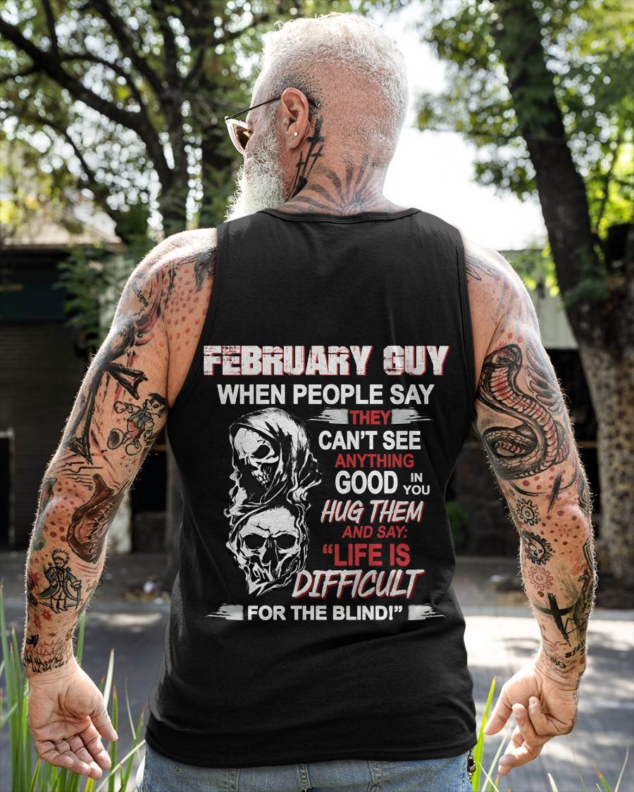 FEBRUARY GUY - WHEN THEY CAN’T SEE ANYTHING GOOD IN YOU - FOR MAN - TLEE02 (SKU12-253-02)