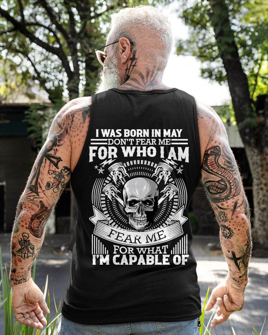 MAY – DON’T FEAR ME FOR WHO I AM, FEAR ME FOR WHAT I’M CAPABLE OF - FOR MAN - TLEE05 (SKU2604-199-05)