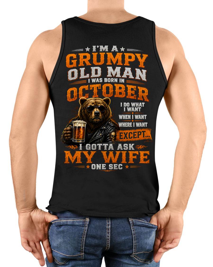OCTOBER GRUMPY OLD MAN I GOTTA ASK MY WIFE - FOR MAN - TLEE10 (SKU2608-506-10)