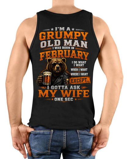 FEBRUARY GRUMPY OLD MAN I GOTTA ASK MY WIFE - FOR MAN - TLEE02 (SKU2608-506-02)