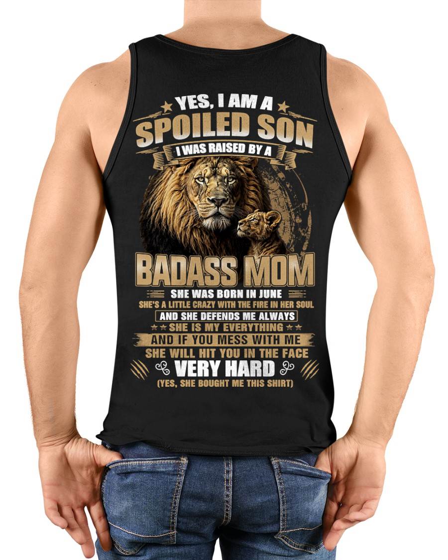 JUNE BORN BADASS MOM – SPOILED SON LION T-SHIRT - FROM MOM - TLEE06 (SKU2605-285-06)