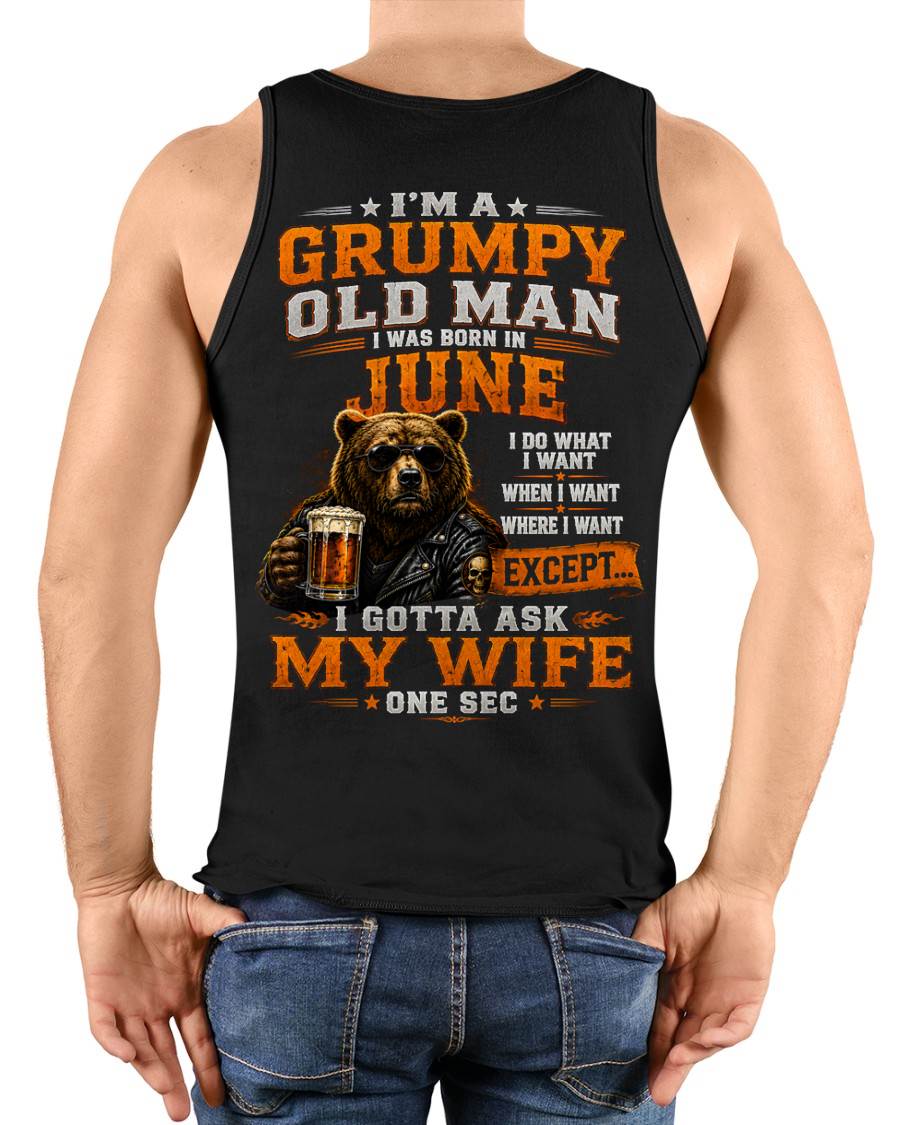 JUNE GRUMPY OLD MAN I GOTTA ASK MY WIFE - FOR MAN - TLEE06 (SKU2608-506-06)