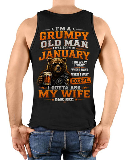 JANUARY GRUMPY OLD MAN I GOTTA ASK MY WIFE - FOR MAN - TLEE01 (SKU2608-506-01)