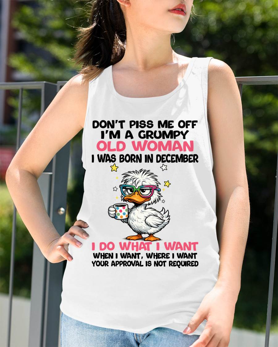 DECEMBER BORN - FUNNY ATTITUDE DUCK GRUMPY WOMAN T-SHIRT - FOR WOMEN - TLEE12 (SKU2603-238-12)