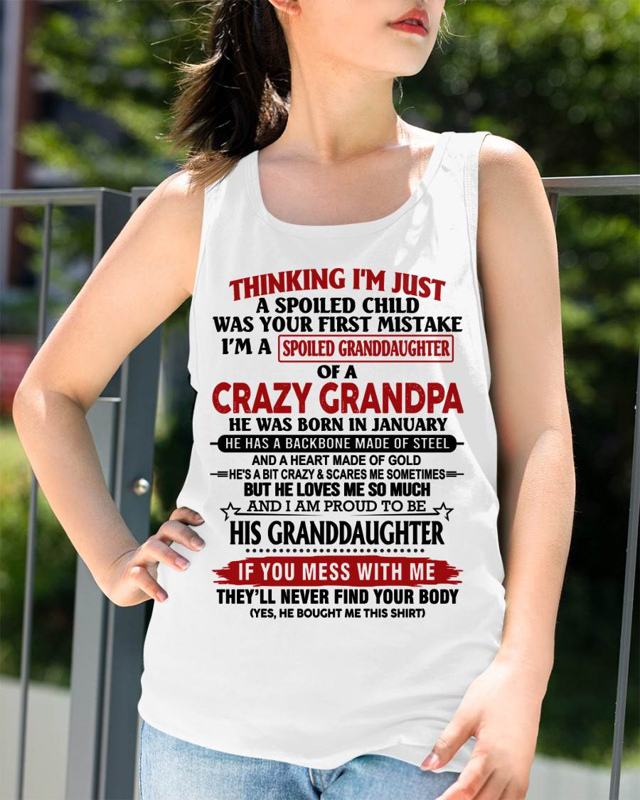 JANUARY - THINKING I’M JUST A SPOILED CHILD WAS YOUR FIRST MISTAKE  I’M A SPOILED GRANDDAUGHTER OF A  CRAZY GRANDPA - FROM GRANDPA - TLEE01 (SKU12-256-01)