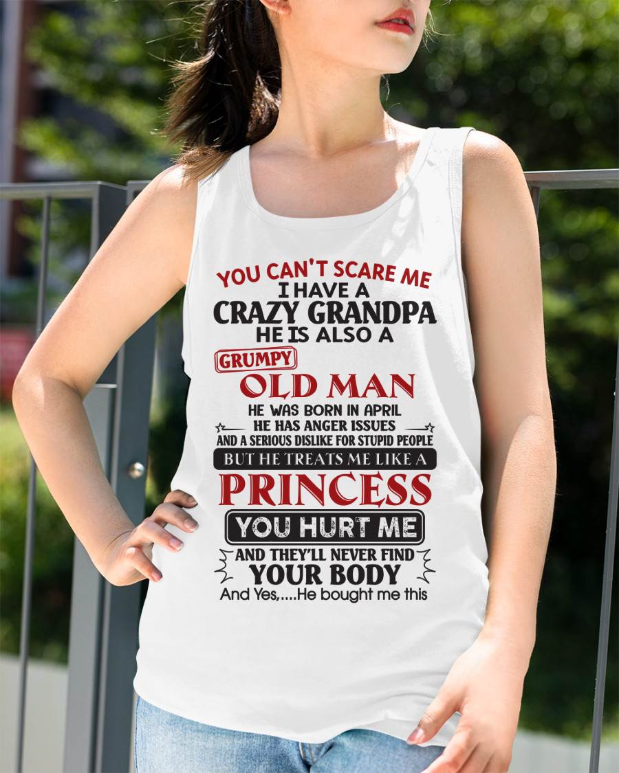 APRIL - YOU CAN'T SCARE ME I HAVE A CRAZY GRANDPA HE IS ALSO A GRUMPY OLD MAN - FROM GRANDPA - TLEE04 (SKU09-143-04)