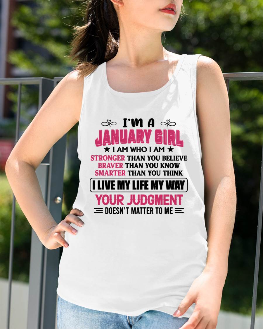 JANUARY GIRL – I AM WHO I AM, STRONGER, BRAVER, SMARTER - FOR WOMEN - TLEE01 (SKU2603-218-01)