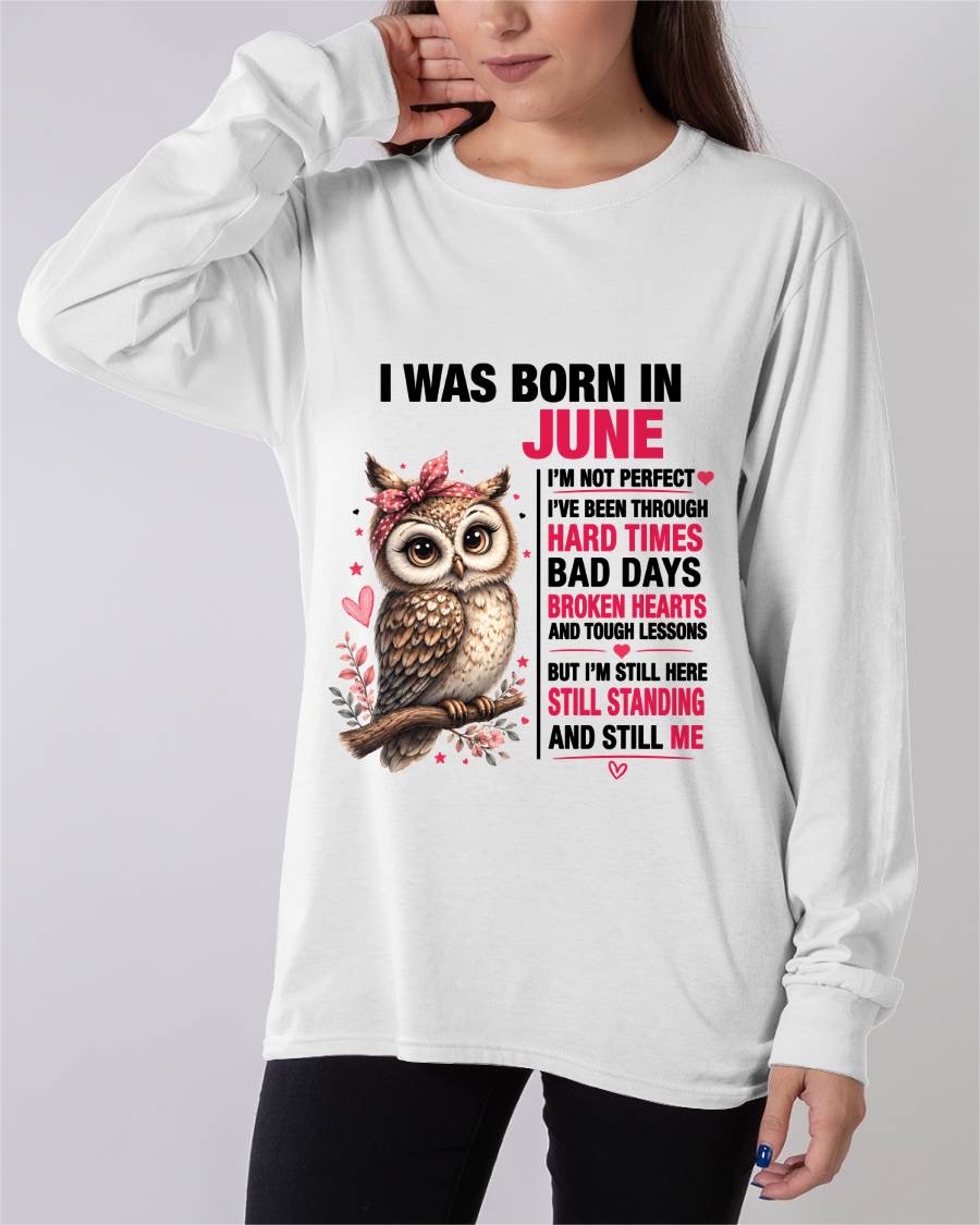 BORN IN JUNE – STILL HERE, STILL STANDING - FOR WOMEN - TLEE06 (SKU2605-152-06)