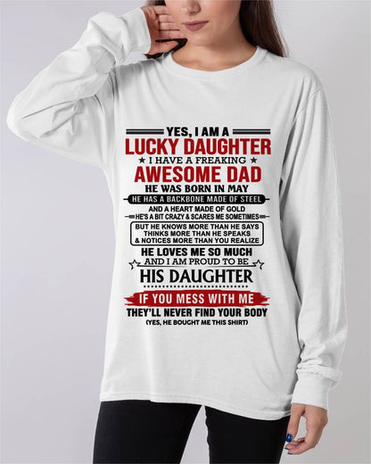 MAY - YES, I AM A LUCKY DAUGHTER I HAVE A FREAKING AWESOME DAD - FROM DAD - TLEE05 (SKU26T-0176-05)