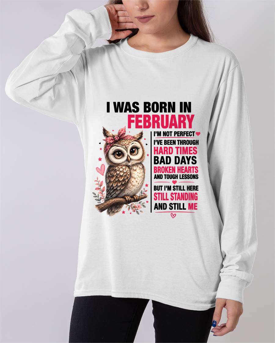 BORN IN FEBRUARY – STILL HERE, STILL STANDING - FOR WOMEN - TLEE02 (SKU2605-152-02)