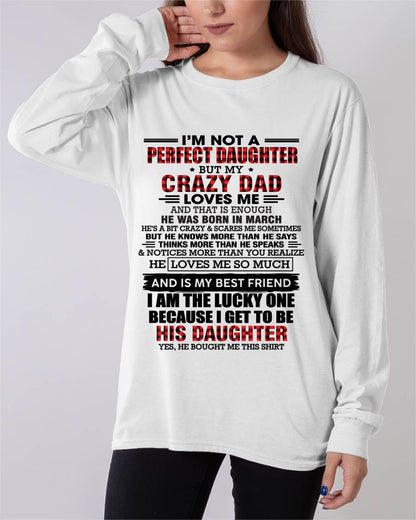 MARCH - I MAY NOT BE PERFECT BUT I AM FOREVER LOVED BY MY CRAZY DAD - FROM DAD - TLEE03 (SKU2603-311-03)