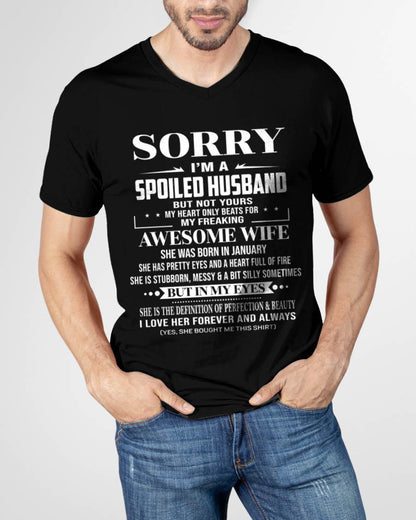 JANUARY - SORRY I’M A SPOILED HUSBAND BUT NOT YOURS MY HEART ONLY BEATS FOR MY FREAKING AWESOME WIFE - FROM WIFE - TLEE01 (SKU12-268-01)