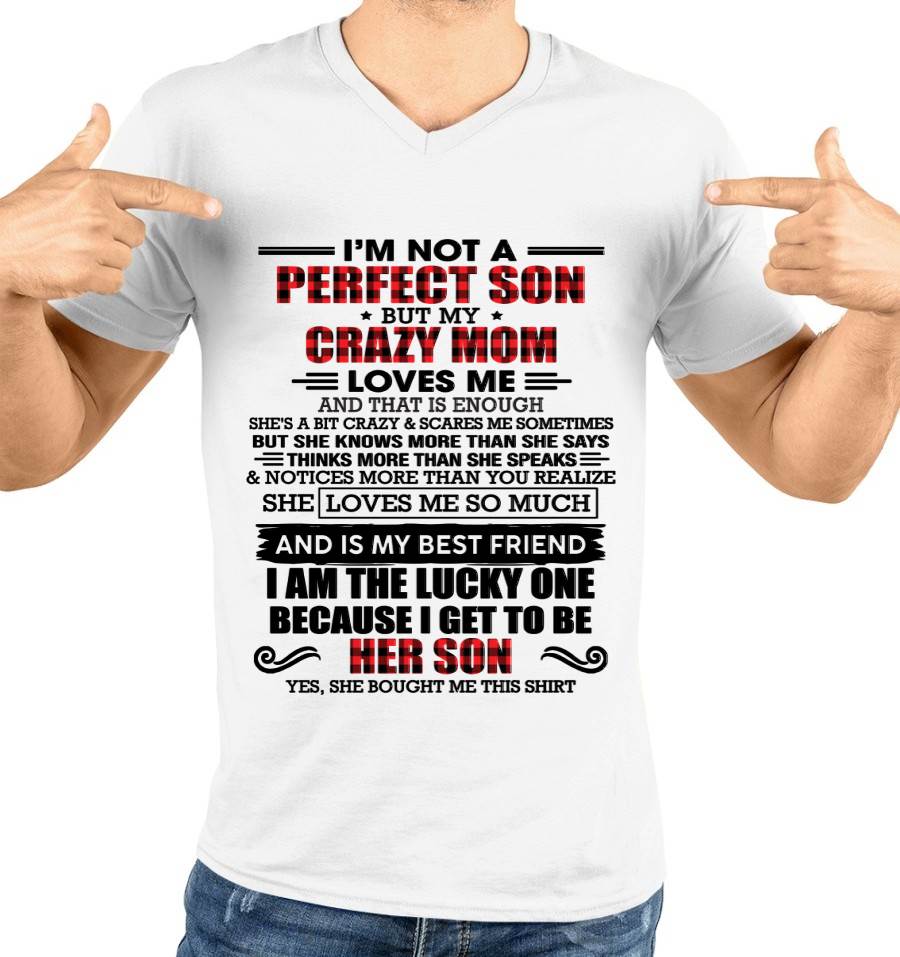 I'M NOT A PERFECT SON  BUT MY CRAZY MOM LOVES ME AND THAT IS ENOUGH - FROM MOM - TLEE00 (SKU2603-178-00)