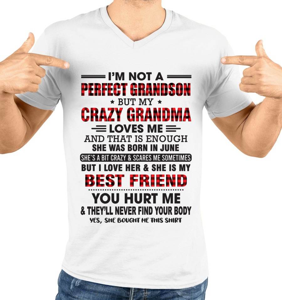 JUNE - I’M NOT A PERFECT GRANDSON BUT MY CRAZY GRANDMA LOVES ME AND THAT IS ENOUGH - FROM GRANDMA - TLEE06 (SKU10-167-06)