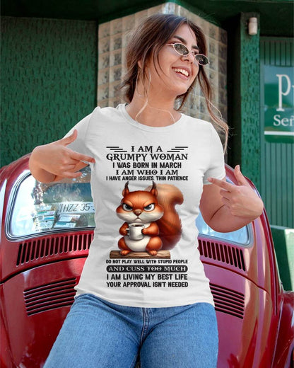March - I Am A Grumpy Woman I Was Born In January I Am Who I Am - Gift For Women - TLEE03 (SKU09-07-03)