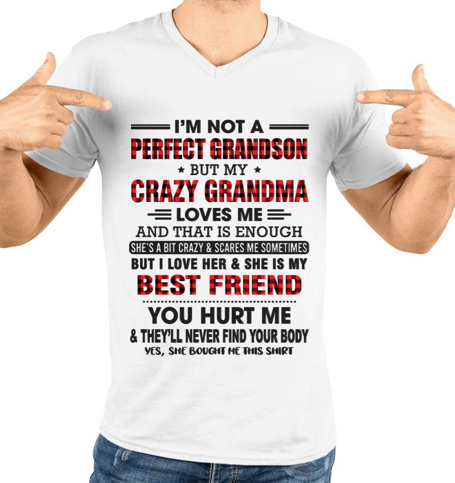 I’M NOT A PERFECT GRANDSON BUT MY CRAZY GRANDMA LOVES ME AND THAT IS ENOUGH - FROM GRANDMA - TLEE00 (SKU10-167-00)