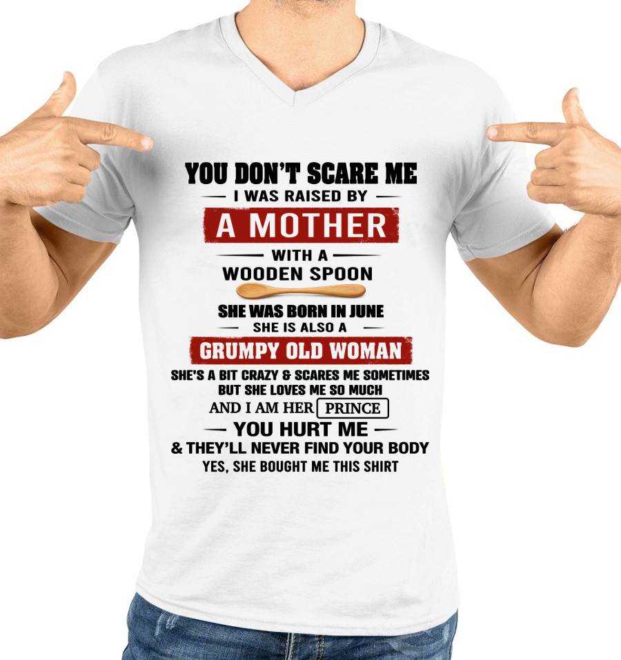 JUNE - YOU DON’T SCARE ME I WAS RAISED BY  A MOTHER  WITH A WOODEN SPOON - FROM MOM - TLEE06 (SKU2602-216-06)