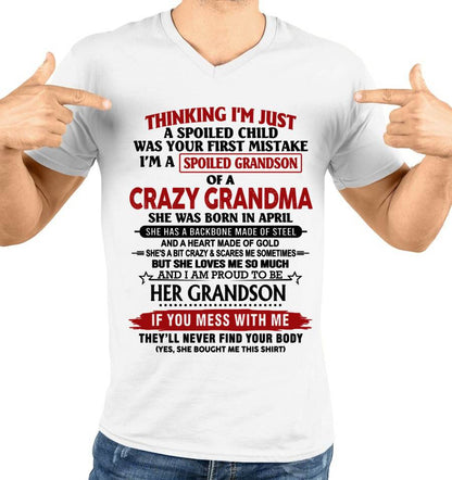 APRIL - THINKING I’M JUST A SPOILED CHILD WAS YOUR FIRST MISTAKE  I’M A SPOILED GRANDSON OF A CRAZY GRANDMA - FROM GRANDMA - TLEE04 (SKU12-228-04)