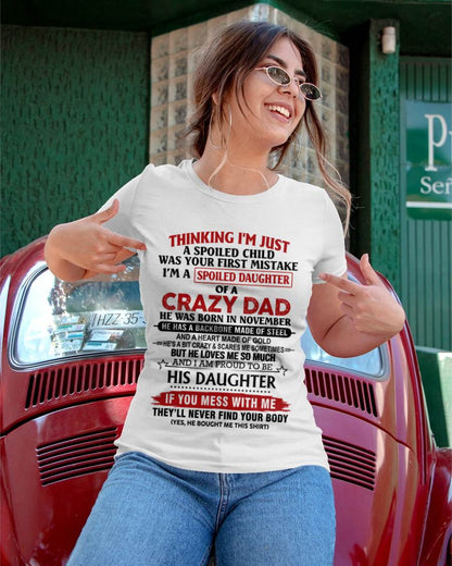 NOVEMBER - THINKING I'M JUST A SPOILED CHILD WAS YOUR FIRST MISTAKE  I’M A SPOILED DAUGHTER OF A CRAZY DAD - FROM DAD- TLEE11 (SKU12-281-11)