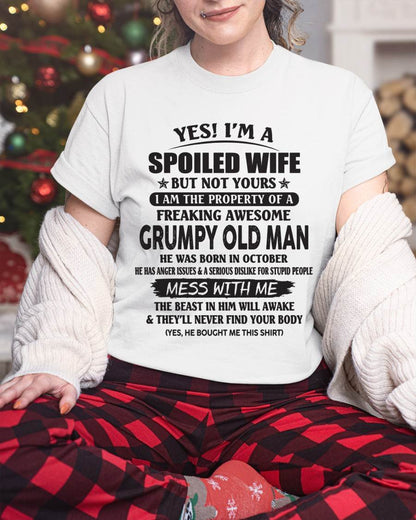 October - Yes! I'm A Spoiled Wife But Not Yours I Am The Property Of A Freaking Awesome Grumpy Old Man - Gift From Husband - TLEE10 (SKU07-16-10)