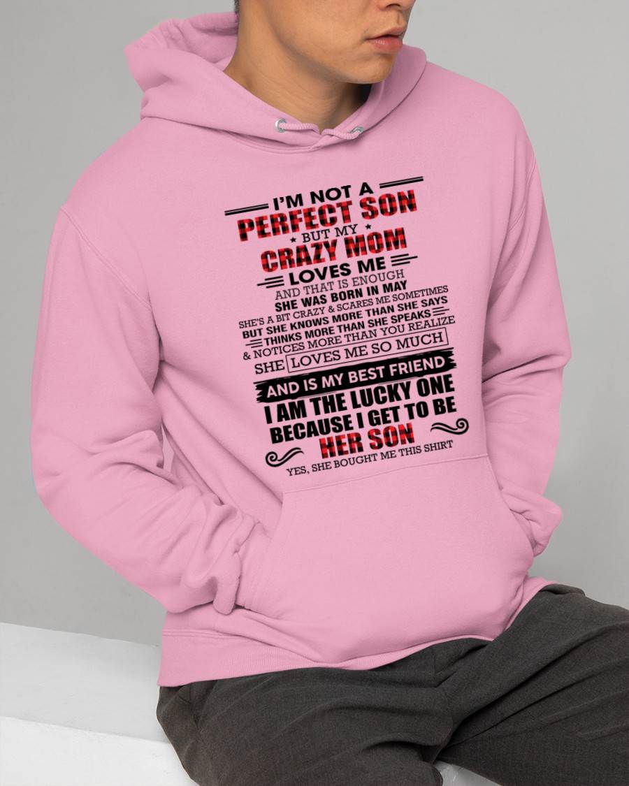 MAY - I'M NOT A PERFECT SON  BUT MY CRAZY MOM LOVES ME AND THAT IS ENOUGH - FROM MOM - TLEE05 (SKU2603-178-05)