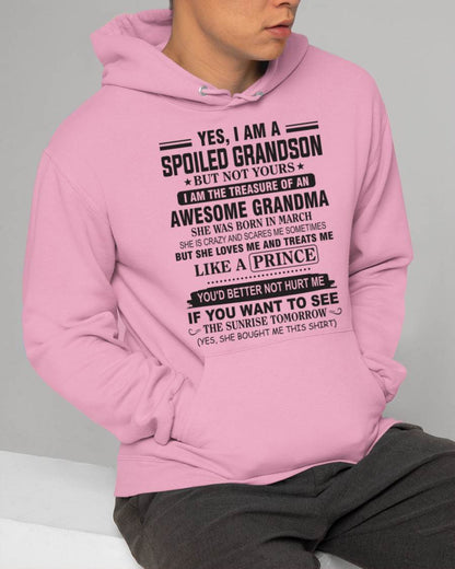 MARCH - YES, I AM A SPOILED GRANDSON BUT NOT YOURS I AM THE TREASURE OF AN AWESOME GRANDMA - FROM GRANDMA - TLEE03 (SKU10-57-03)