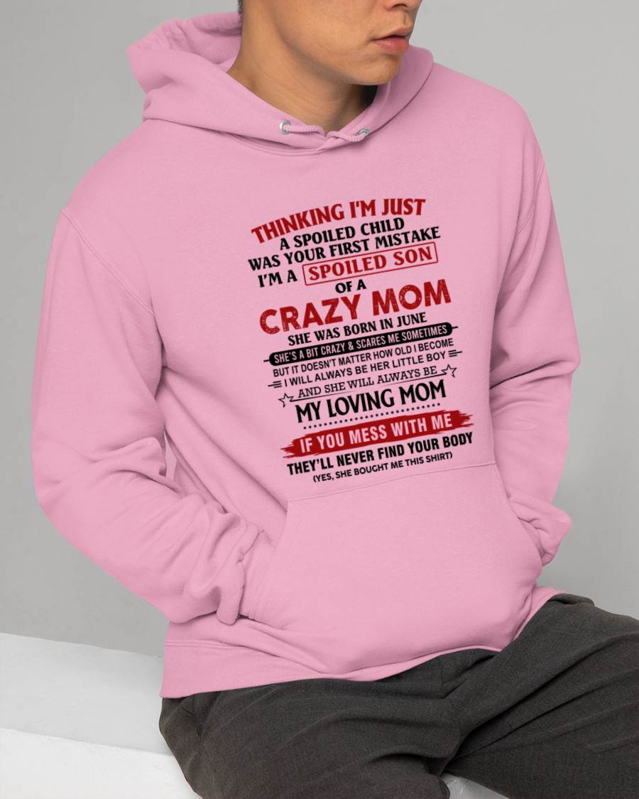 JUNE - THINKING I’M JUST A SPOILED CHILD WAS YOUR FIRST MISTAKE  I’M A SPOILED SON OF A CRAZY MOM - FROM MOM - TLEE06 (SKU2602-06-06)